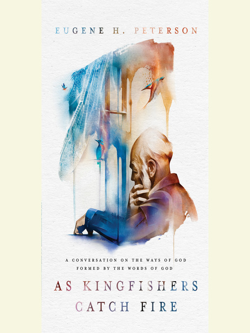 Title details for As Kingfishers Catch Fire by Eugene H. Peterson - Wait list